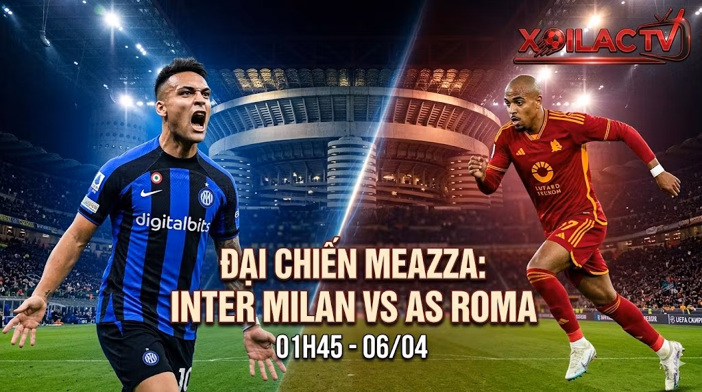 Nhận định Inter Milan vs AS Roma vòng 31 Serie A: Đại chiến tại sân Meazza giữa Lautaro Martinez và Donyell Malen do chuyên gia Xoilac TV phân tích.