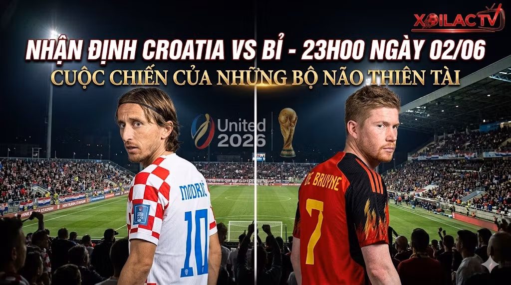 Nhận định Croatia vs Bỉ: Cuộc đối đầu giữa Luka Modric và Kevin De Bruyne trên Xoilac TV