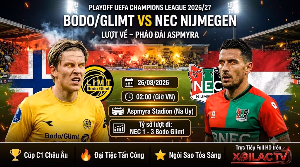 Nhận định trực tiếp bóng đá Bodo Glimt vs NEC Nijmegen vòng Playoff Cúp C1 rạng sáng 26/08 cùng Xoilac TV.