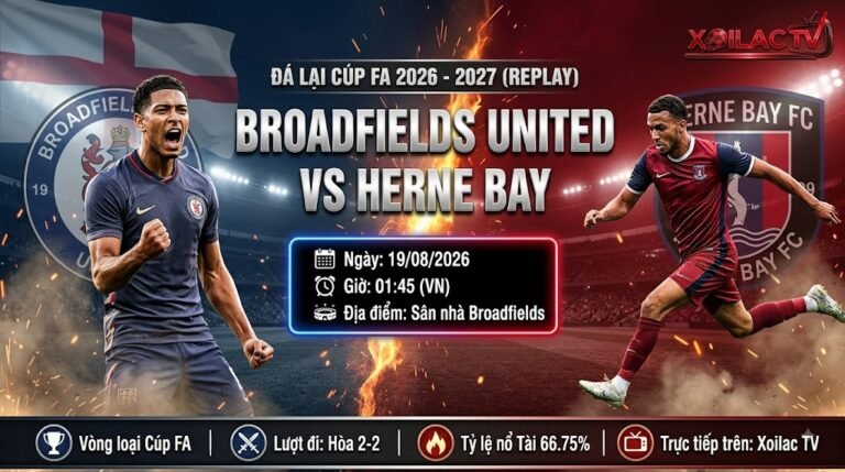 Nhận định bóng đá và link xem trực tiếp Broadfields United vs Herne Bay vòng loại Cúp FA trên Xoilac TV.