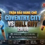 Nhận định soi kèo và link xem trực tiếp bóng đá trận Coventry City vs Hull City lúc 21h00 ngày 29/08 vòng 2 Ngoại hạng Anh trên Xoilac TV.