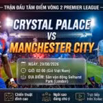 Nhận định bóng đá Crystal Palace vs Man City (02h00, 29/08) chi tiết trên nền tảng Xoilac TV.