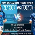 Nhận định trực tiếp bóng đá Napoli vs Como vòng 2 Serie A cùng chuyên gia Xoilac TV.
