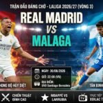 Poster nhận định trận đấu giữa Real Madrid vs Malaga vòng 3 La Liga 2026 trên Xoilac TV