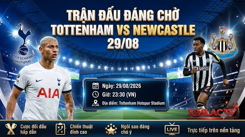 Nhận định soi kèo và link xem trực tiếp bóng đá trận Tottenham vs Newcastle lúc 23h30 ngày 29/08 vòng 2 Ngoại hạng Anh trên Xoilac TV.