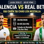 Nhận định trực tiếp bóng đá Valencia vs Real Betis đá bù vòng 1 La Liga lúc 02h00 ngày 26/08 cùng chuyên gia Xoilac TV.